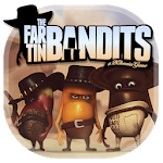 Far Tin Bandits